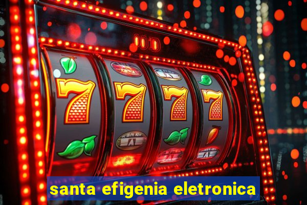 santa efigenia eletronica